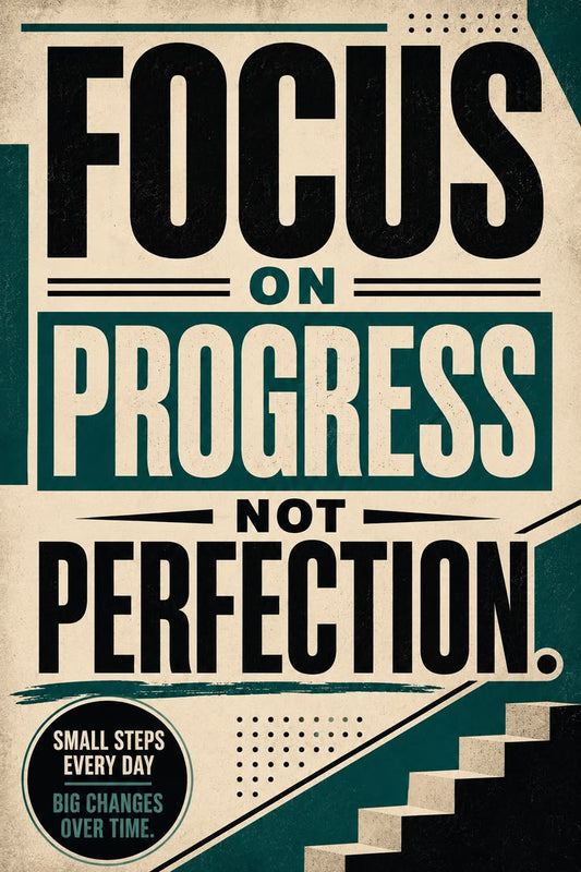 Focus on progress Poster