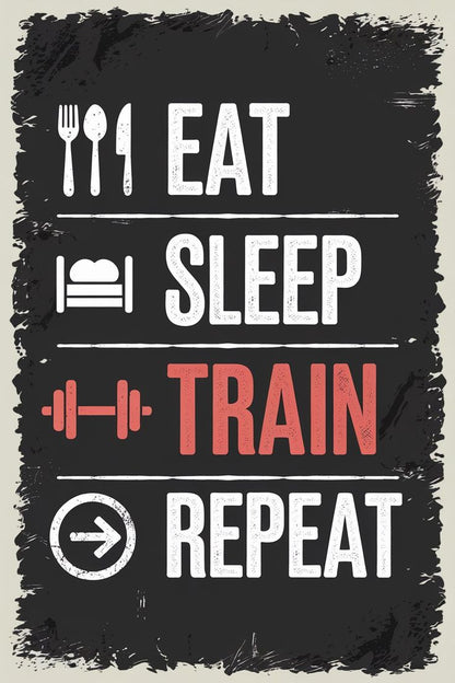 EAT SLEEP TRAIN REPEAT  Poster