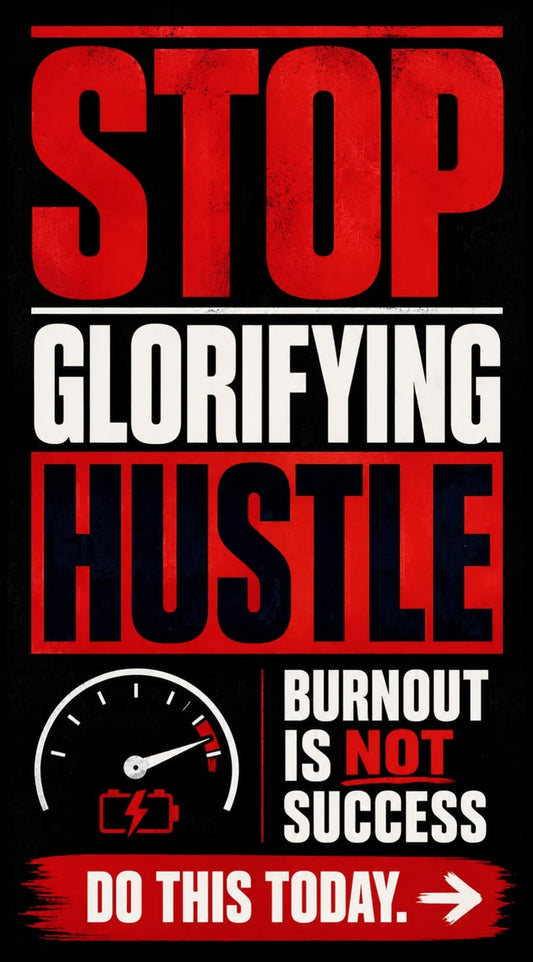 Stop Glorifying Hustle Poster