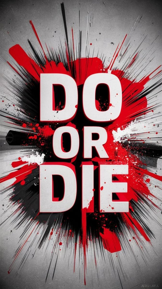 Do Or die Motivation Poster